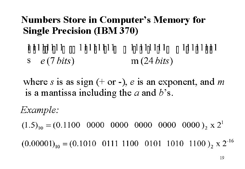 Numbers Store in Computer’s Memory for Single Precision (IBM 370) where s is as