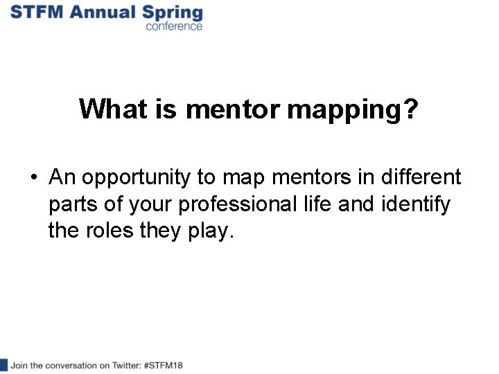 What is mentor mapping? • An opportunity to map mentors in different parts of