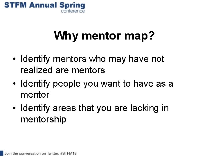 Why mentor map? • Identify mentors who may have not realized are mentors •
