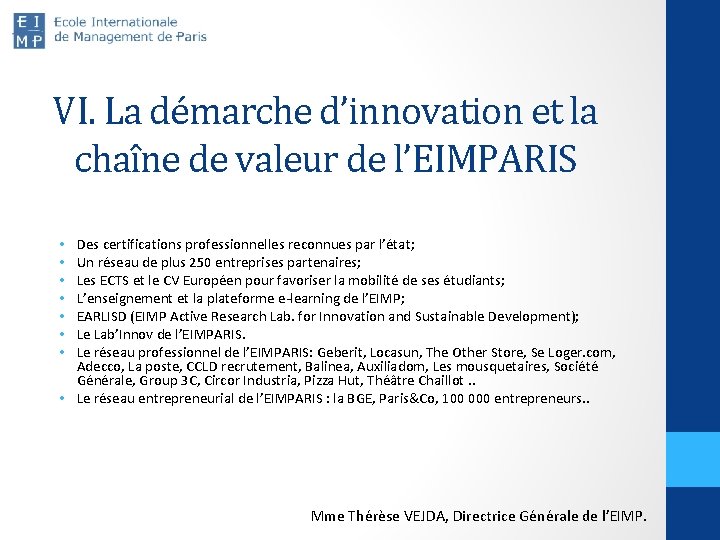 VI. La démarche d’innovation et la chaîne de valeur de l’EIMPARIS Des certifications professionnelles