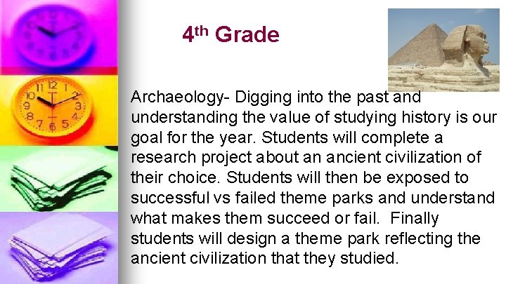 4 th Grade Archaeology- Digging into the past and understanding the value of studying