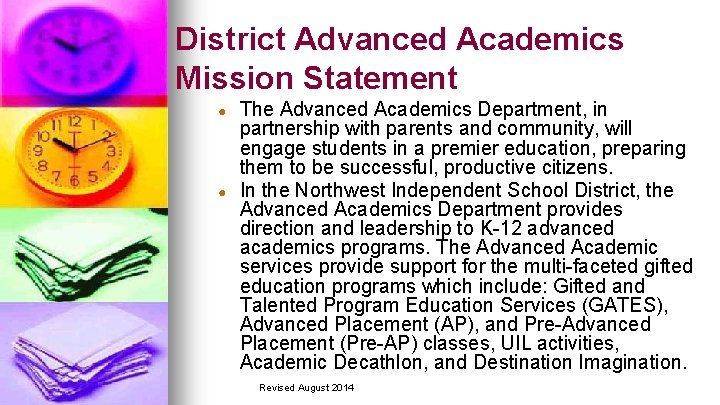 District Advanced Academics Mission Statement ● ● The Advanced Academics Department, in partnership with