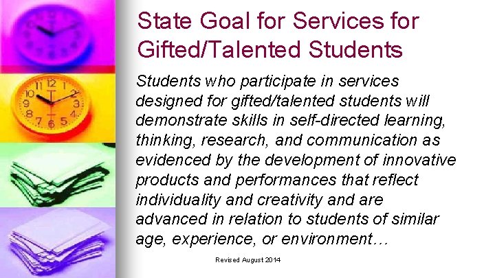 State Goal for Services for Gifted/Talented Students who participate in services designed for gifted/talented