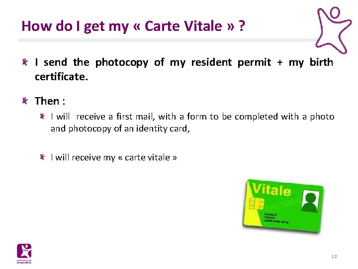 How do I get my « Carte Vitale » ? I send the photocopy