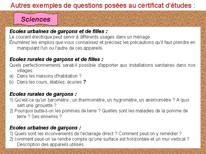 Autres exemples de questions posées au certificat d’études : Sciences Ecoles urbaines de garçons