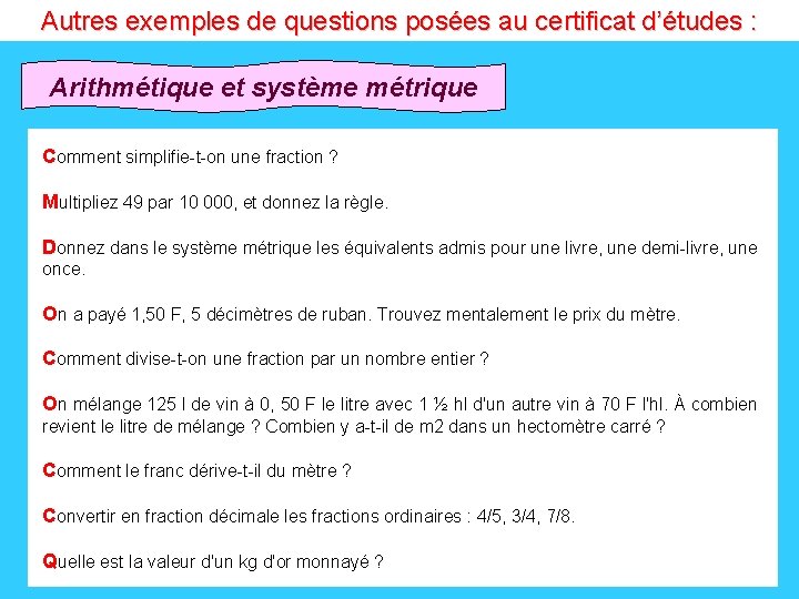 Autres exemples de questions posées au certificat d’études : Arithmétique et système métrique Comment