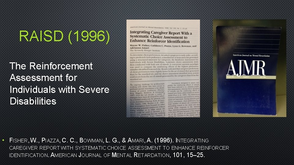 RAISD (1996) The Reinforcement Assessment for Individuals with Severe Disabilities • FISHER, W. ,
