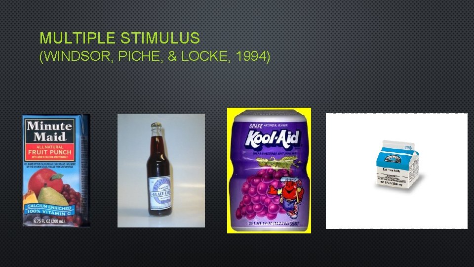 MULTIPLE STIMULUS (WINDSOR, PICHE, & LOCKE, 1994) 