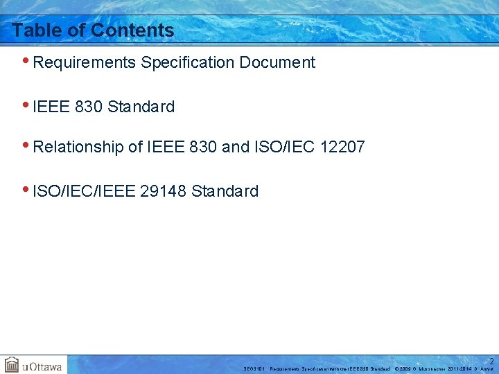 Table of Contents • Requirements Specification Document • IEEE 830 Standard • Relationship of