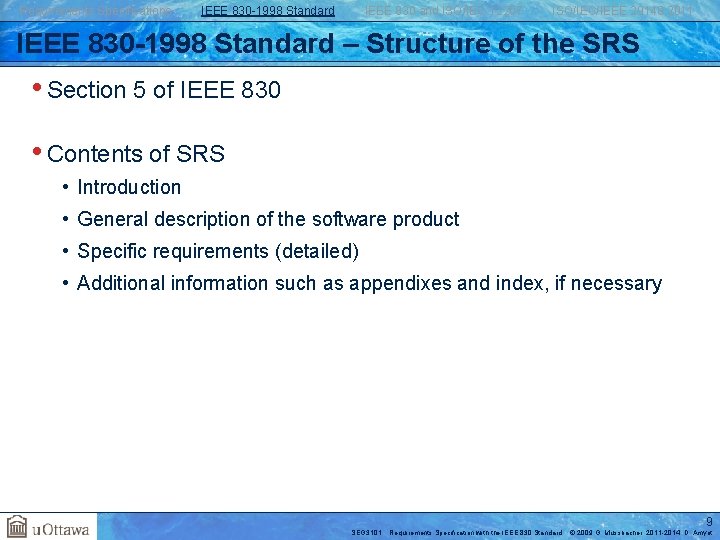 Requirements Specifications IEEE 830 -1998 Standard IEEE 830 and ISO/IEC 12207 ISO/IEC/IEEE 29148: 2011