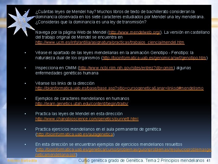  • ¿Cuántas leyes de Mendel hay? Muchos libros de texto de bachillerato consideran