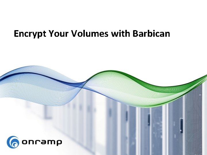 Encrypt Your Volumes with Barbican 