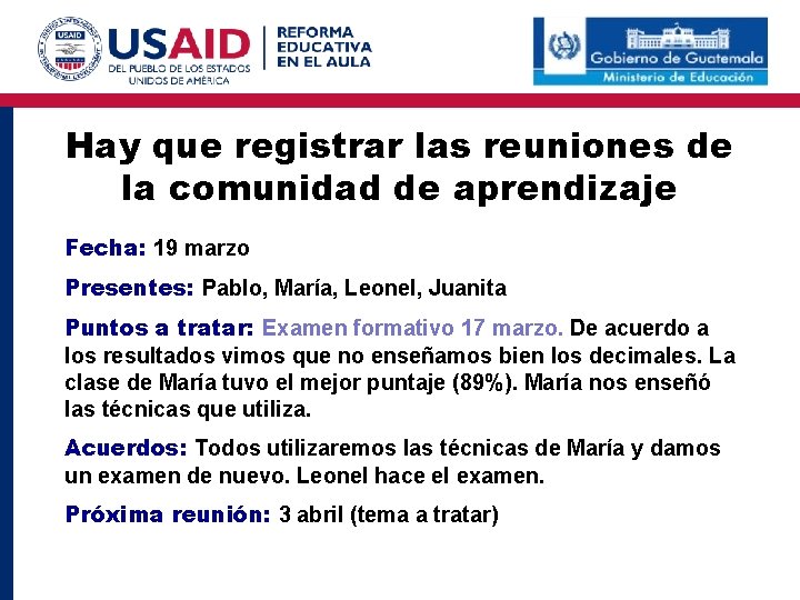 Hay que registrar las reuniones de la comunidad de aprendizaje Fecha: 19 marzo Presentes: