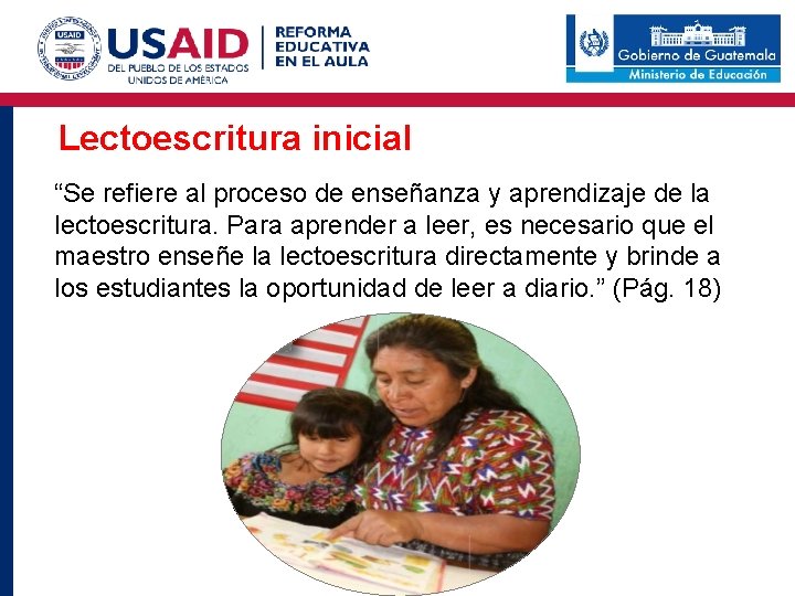 Lectoescritura inicial “Se refiere al proceso de enseñanza y aprendizaje de la lectoescritura. Para