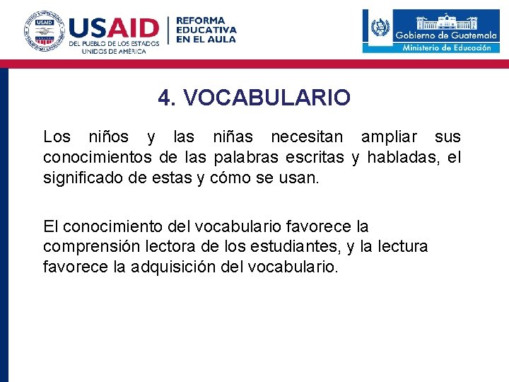 4. VOCABULARIO Los niños y las niñas necesitan ampliar sus conocimientos de las palabras