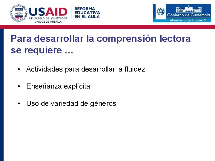 Para desarrollar la comprensión lectora se requiere … • Actividades para desarrollar la fluidez