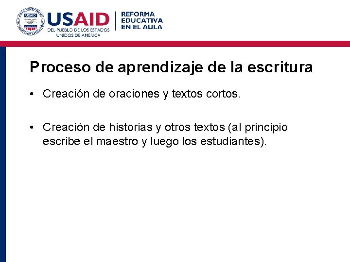 Proceso de aprendizaje de la escritura • Creación de oraciones y textos cortos. •