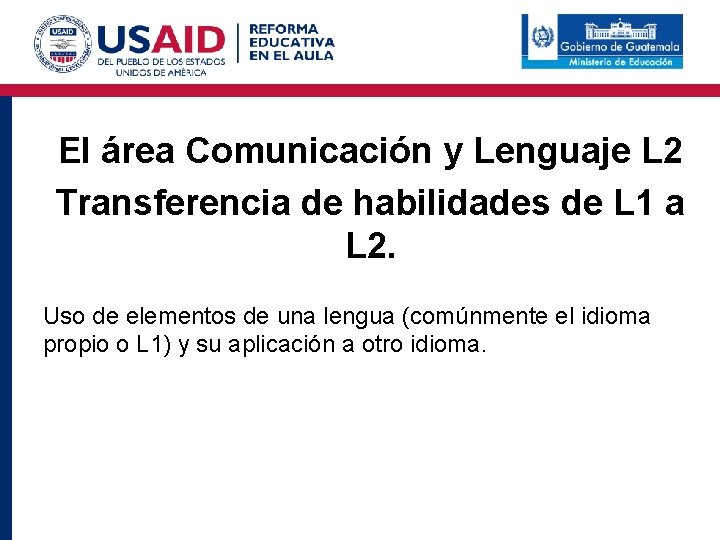 El área Comunicación y Lenguaje L 2 Transferencia de habilidades de L 1 a