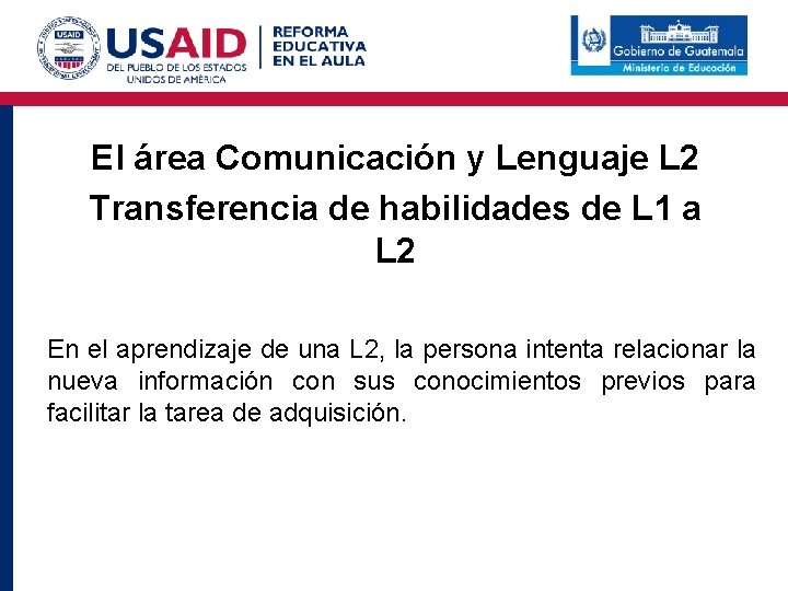 El área Comunicación y Lenguaje L 2 Transferencia de habilidades de L 1 a