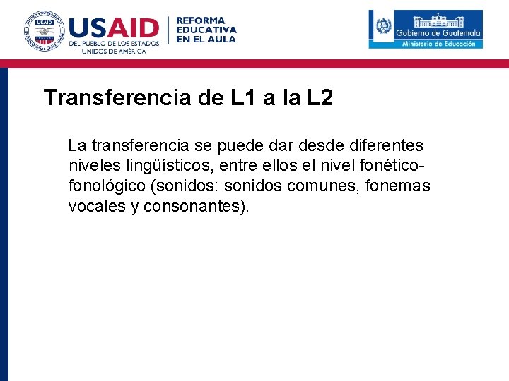 Transferencia de L 1 a la L 2 La transferencia se puede dar desde