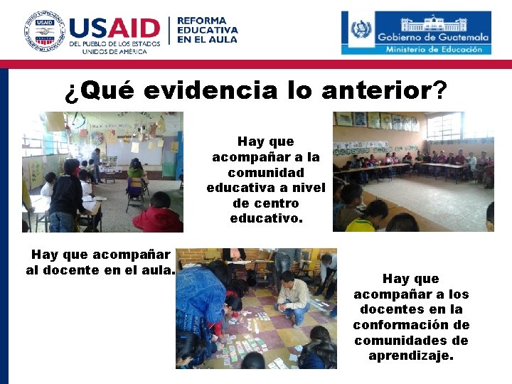 ¿Qué evidencia lo anterior? Hay que acompañar a la comunidad educativa a nivel de