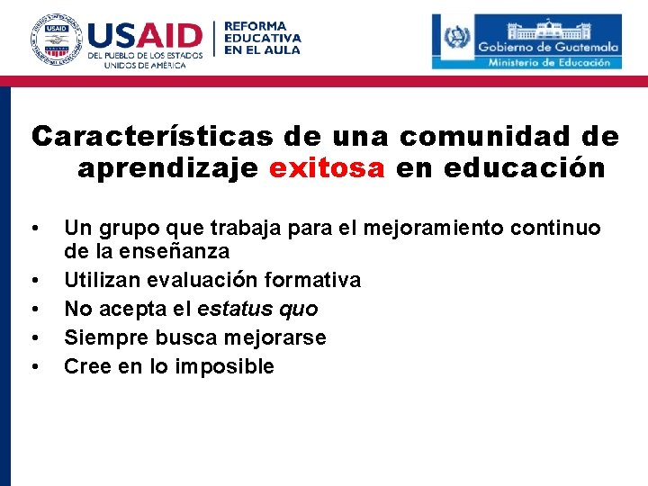 Características de una comunidad de aprendizaje exitosa en educación • • • Un grupo