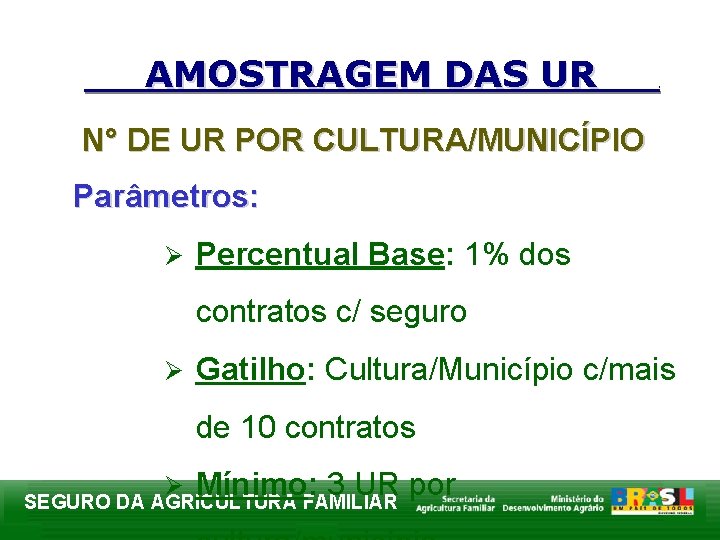 AMOSTRAGEM DAS UR . N° DE UR POR CULTURA/MUNICÍPIO Parâmetros: Percentual Base: 1% dos