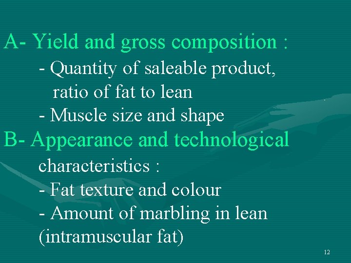 A- Yield and gross composition : - Quantity of saleable product, ratio of fat A- Yield and gross composition : - Quantity of saleable product, ratio of fat
