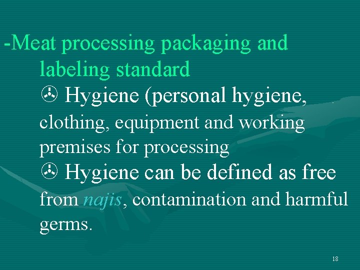 -Meat processing packaging and labeling standard Hygiene (personal hygiene, clothing, equipment and working premises -Meat processing packaging and labeling standard Hygiene (personal hygiene, clothing, equipment and working premises