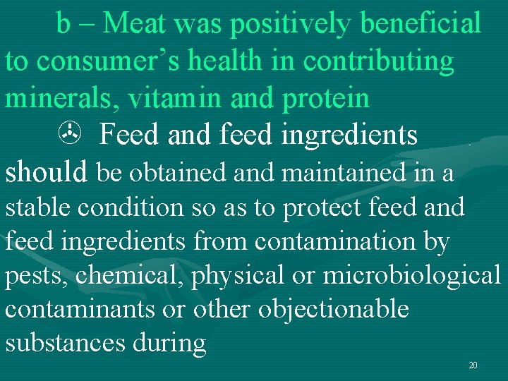 b – Meat was positively beneficial to consumer’s health in contributing minerals, vitamin and b – Meat was positively beneficial to consumer’s health in contributing minerals, vitamin and