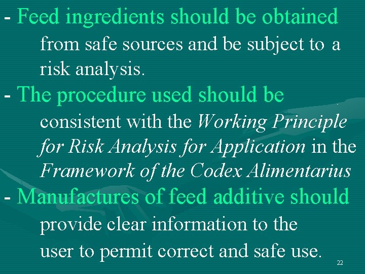 - Feed ingredients should be obtained from safe sources and be subject to a - Feed ingredients should be obtained from safe sources and be subject to a