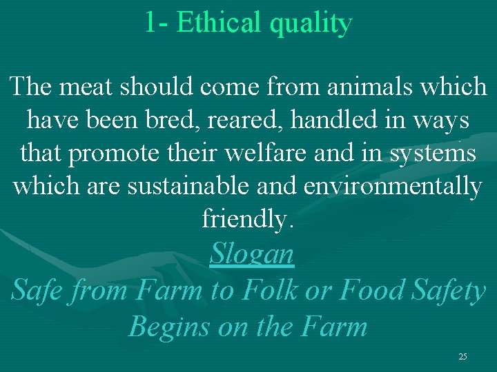1 - Ethical quality The meat should come from animals which have been bred, 1 - Ethical quality The meat should come from animals which have been bred,
