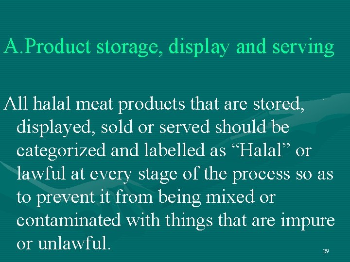 A. Product storage, display and serving All halal meat products that are stored, displayed, A. Product storage, display and serving All halal meat products that are stored, displayed,