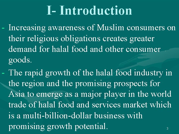 I- Introduction - Increasing awareness of Muslim consumers on their religious obligations creates greater I- Introduction - Increasing awareness of Muslim consumers on their religious obligations creates greater