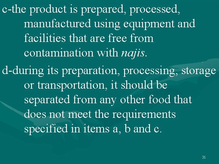 c-the product is prepared, processed, manufactured using equipment and facilities that are free from c-the product is prepared, processed, manufactured using equipment and facilities that are free from