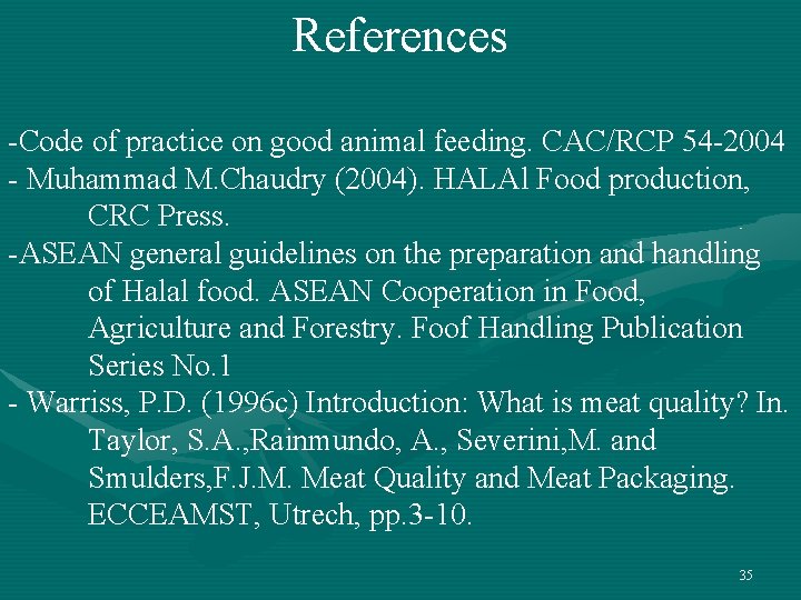 References -Code of practice on good animal feeding. CAC/RCP 54 -2004 - Muhammad M. References -Code of practice on good animal feeding. CAC/RCP 54 -2004 - Muhammad M.