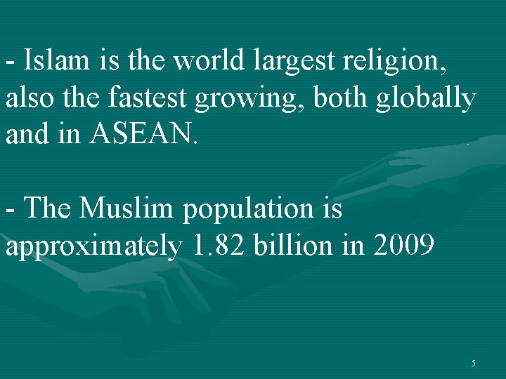 - Islam is the world largest religion, also the fastest growing, both globally and - Islam is the world largest religion, also the fastest growing, both globally and