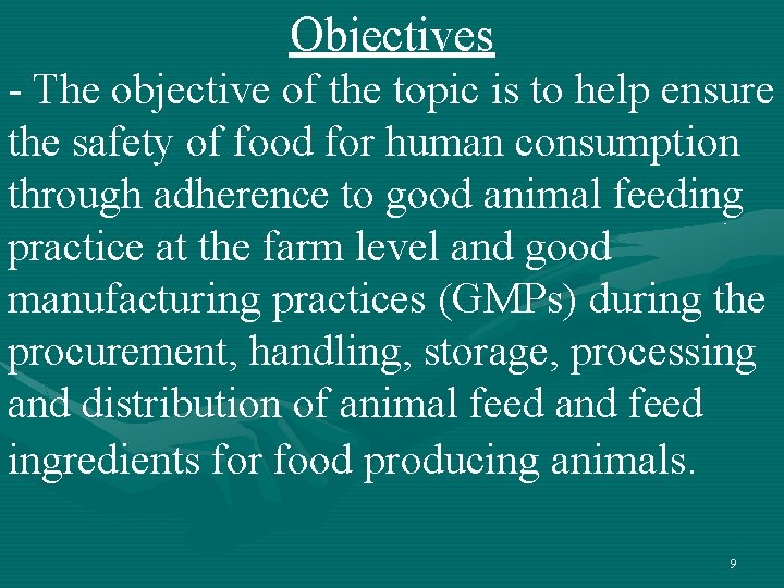 Objectives - The objective of the topic is to help ensure the safety of Objectives - The objective of the topic is to help ensure the safety of