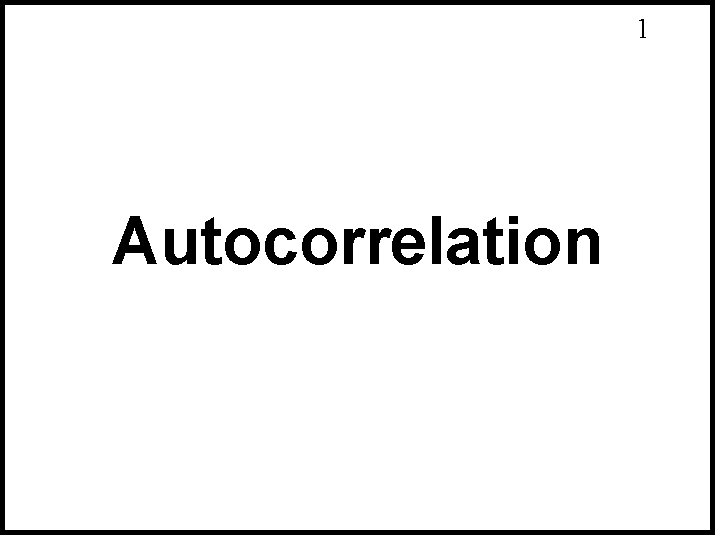 1 Autocorrelation 