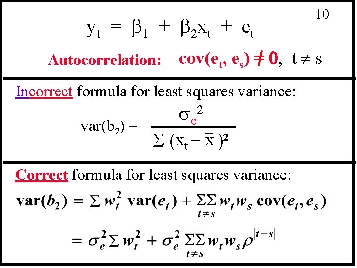 yt = 1 + 2 xt + et Autocorrelation: cov(et, es) = , t