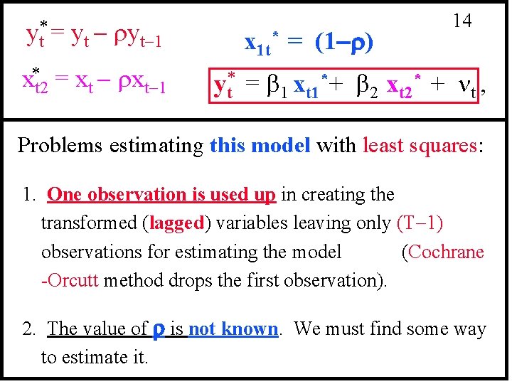 yt* = yt 1 x*t 2 = xt 1 x 1 t* = (1