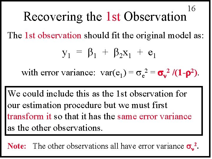 Recovering the 1 st Observation 16 The 1 st observation should fit the original