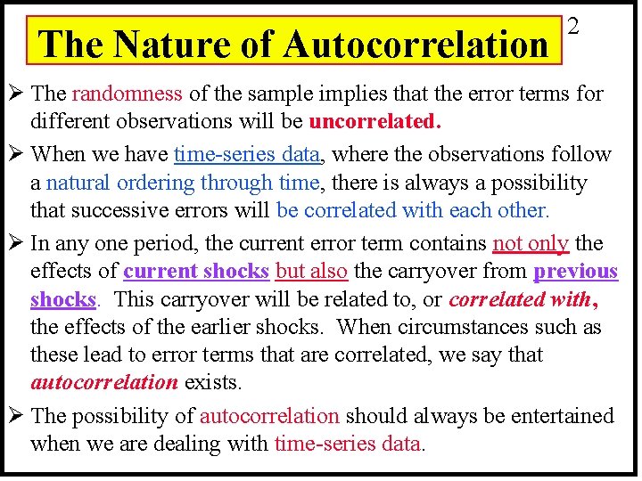 The Nature of Autocorrelation 2 Ø The randomness of the sample implies that the