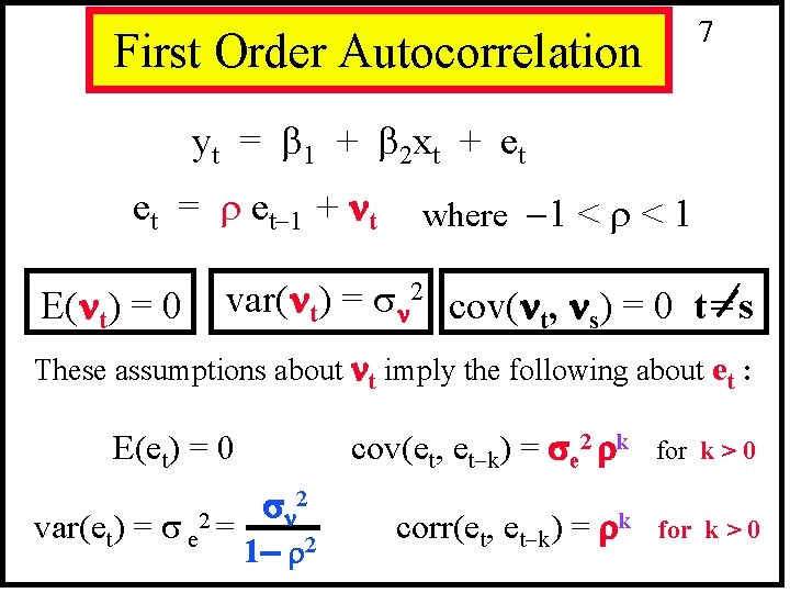 First Order Autocorrelation 7 yt = 1 + 2 xt + et et =