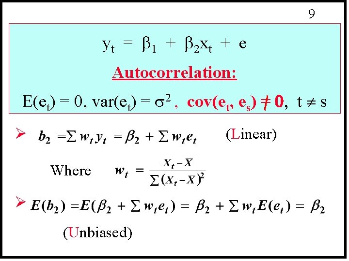 9 yt = 1 + 2 xt + e Autocorrelation: E(et) = 0, var(et)