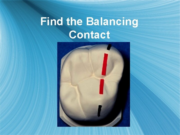 Find the Balancing Contact 
