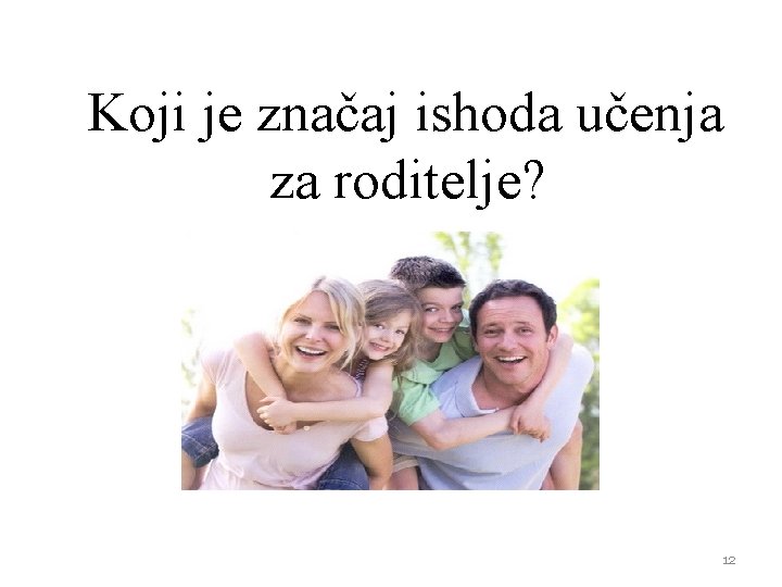 Koji je značaj ishoda učenja za roditelje? 12 