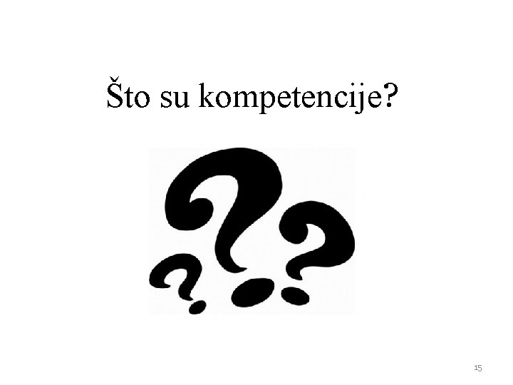 Što su kompetencije? 15 