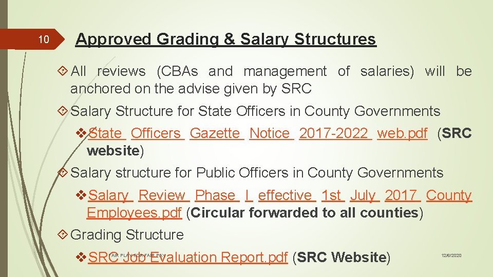 10 Approved Grading & Salary Structures All reviews (CBAs and management of salaries) will 10 Approved Grading & Salary Structures All reviews (CBAs and management of salaries) will