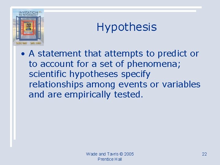 Hypothesis • A statement that attempts to predict or to account for a set